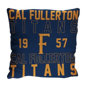 Cal State Fullerton OFFICIAL NCAA "Stacked" Woven Pillow; 20" x 20" - 1COL/13002/1252/RET